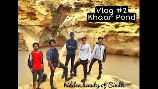 Vlog # 2 " Khaar Pond " Hidden beauty of Sindh | Ali Balaaj Vlogs