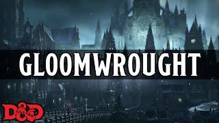 Gloomwrought, City of Midnight | D&D Lore