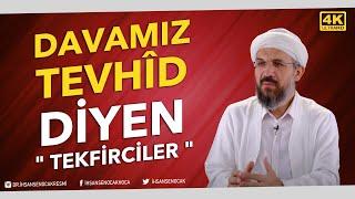 Davamız Tevhîd Diyen " Tekfirciler " l İhsan Şenocak