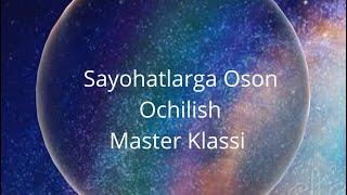 Sayohatlarga oson  ochilish! Master Klassi sizlar uchun sovğa, qabul qiling