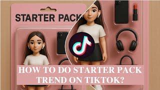 How to do the starter pack trend on TikTok? | how to create action figure in chatgpt | Toy trend