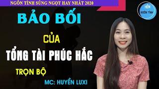 [Truyện Full] Bảo Bối Của Tổng Tài Phúc Hắc | Truyện Ngôn Tình Hay Tổng Tài Lại Phải Làm Kẻ Thứ Ba