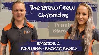 The Brew Crew Chronicles | Ep 2: Brewing - back to basics. Home Brewing Tips.