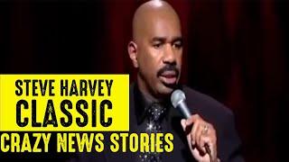 Crazy News Stories!! | Steve Harvey Classics