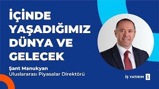 İÇİNDE YAŞADIĞIMIZ DÜNYA VE GELECEK - 31.12.2024 - ŞANT MANUKYAN