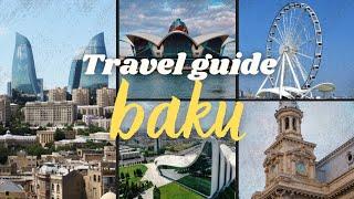 Baku Ultimate Travel Guide 2025 ️- All you need to know before planning your Azerbaizan Holiday 