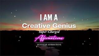 I AM A Creative Genius - Super-Charged Affirmations