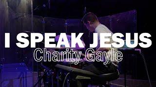 I Speak Jesus - Drum Cover || Charity Gayle