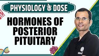 Hormones of Posterior Pituitary | 1st Year MBBS | Dr. Vivek | Physiology के Dose