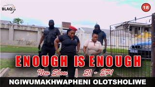 Enough is Enough || Sengikhathele ukuba i Side chick ngilotsholiwe || S1-EP1