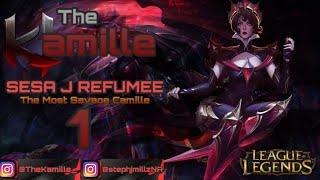 THE MOST SAVAGE CAMILLE - SESA J REFUMEE, THE KAMILLE #LeagueofLegends #TheKamille #Stephjmillz