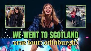 Our FULL reaction to SEEING THE ERAS TOUR in EDINBURGH!