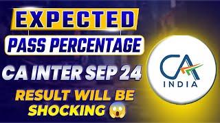 Expected Pass Percentage CA Inter Sep 24 | CA Inter Pass % | CA Inter Sep 24 Result Will be Shocking