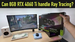 Can 8GB RTX 4060 Ti Provide a Good Ray Tracing Experience in 2024?