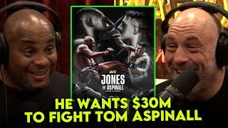 Joe Rogan Revealed Jon Jones is asking for $30 Millions to Fight Tom Aspinall