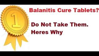 Balanitis Cure Tablets?