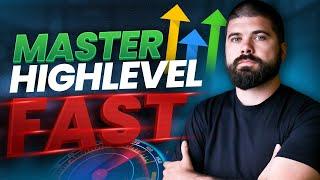 FASTEST Way To Learn HighLevel For Beginners: HighLevel Tutorial for 2024