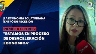 La economía ecuatoriana entró en recesión - DNews