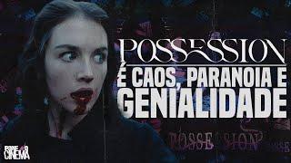 Crítica de 'POSSESSÃO (1981)': idealização é o fim do mundo