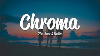 Pixel Terror - Chroma (Lyrics) ft. EMELINE