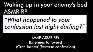 Waking up in your enemy's bed (M4F ASMR RP)(Enemies to lovers)(Cute banter)(Reverse confession)