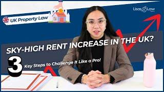 Sky-high Rent Increase in the UK? 3 Key Steps to Challenge It Like a Pro!