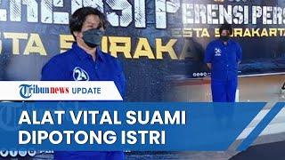 Kondisi Terkini Suami di Solo yang Alat Vitalnya Dipotong Istri, Masih Dirawat Intensif di RS