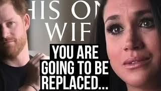 You are Going to Be Replaced  (Meghan Markle)