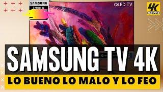 Televisores Samsung 4K : Lo Bueno Lo Malo y Lo Feo en sus TV UHD Qled Led etc