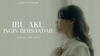 Ibu Aku Ingin Bersandar | Nabila Maharani (Official Lyric Video)