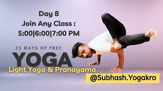 Day8 | 21 Days Free Yoga Session | Evening  | Light Yoga & Meditation @SubhashYogakro