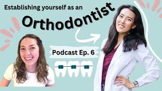 Establishing Yourself as a New Orthodontist// Ep. 6 Podcast with Dr. Jenny Jeon