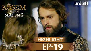 Kosem Sultan | Episode 19| Season 2 | Highlights Magnificent Century