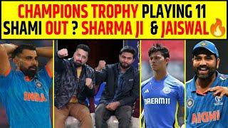 CHAMPIONS TROPHY PLAYING 11 MD. SHAMI OUT? ROHIT- JAISWAL OPENERS ?