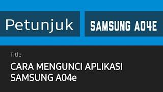 CARA MENGUNCI APLIKASI SAMSUNG A04e