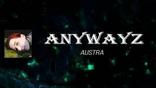 Austra - Anywayz (Lyrics)