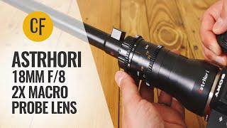 Astrhori 18mm f/8 2x Macro Probe Lens review