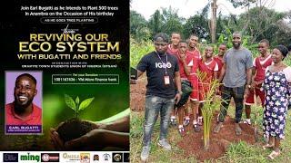 Reviving our Ecosystem with Bugatti and friends|| Making Alaigbo Green.