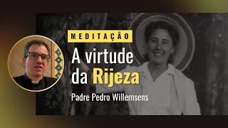 Meditação: A virtude da Rijeza