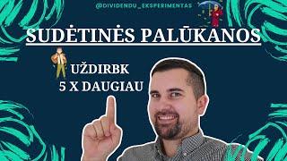 Investuok su 5 x didesne grąža! Palūkanos vs Sudėtinės palūkanos. Viskas ką turi žinoti!