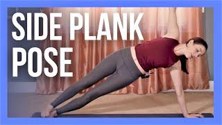 Side Plank Pose Tutorial, Tips & Tricks - Vasisthasana Yoga Pose