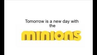 Tomorrow is a new day with the minions