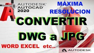 Convertir dwg autocad a JPG máxima resolución