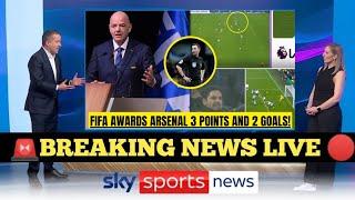 FIFA AWARDS ARSENAL 3 POINTS AND 2 GOALS AFTER CONTROVERSIAL VAR DECISION SHOCKS FOOTBALL WORLD