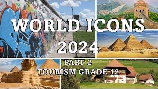 World Icons 2024 Part 2 Grade 12 Tourism