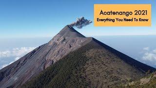 Acatenango Volcano Trek || Everything You Need To Know (March 2021)