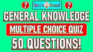 General Knowledge Quiz (50 Questions) Multiple Choice