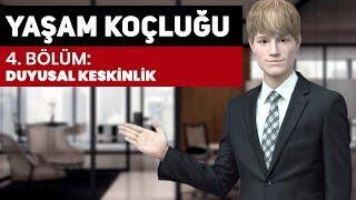 Yaşam Koçluğu Eğitimi - 4. Duyusal Keskinlik