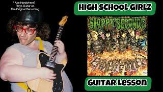 SLOPPY SECONDS-HIGH SCHOOL GIRLZ GUITAR LESSON