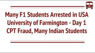 F1 Students Arrested in USA  Day 1 CPT Fraud   University of Farmington